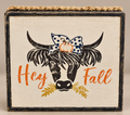 "Hey Fall" Highland Cow Wooden Block